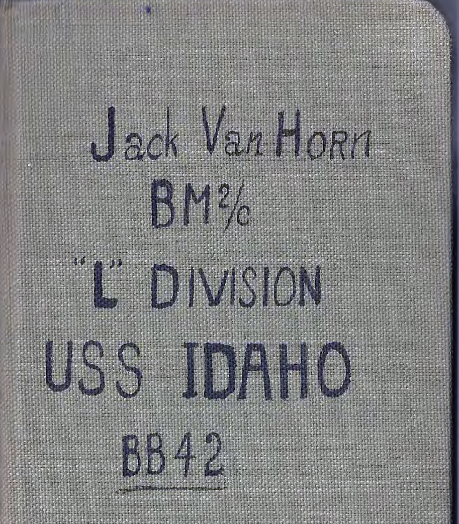 Jack Van Horn Diary USS Idaho (BB-42) Part 2